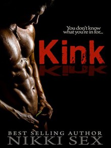 Kink - Nikki Sex, S.H. Beans