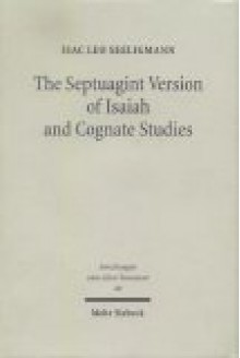 Septuagint Version of Isaiah & Cognate Studies (Forschungen Zum Alten Testament) - Isac Leo Seeligmann, Robert Hanhart, Hermann Spieckermann, Seeligmann