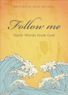 Follow Me: Daily Words from God - Rose Michael