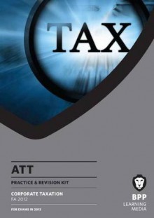 Att - 4: Corporate Tax (Fa 2012) - BPP Learning Media