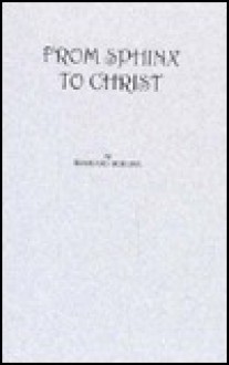 From Sphinx to Christ - Edouard Shure