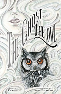 The Ghost, The Owl - Betsy Franco