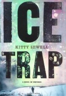 Ice Trap. A Novel of Suspense - Kitty Sewell