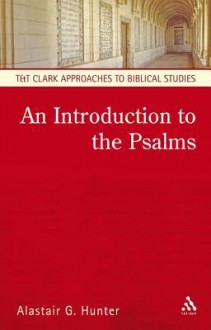 An Introduction to the Psalms - Alastair G. Hunter