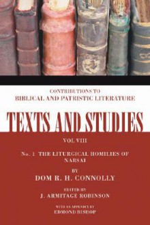 The Liturgical Homilies of Narsai: No. 1 - R.H. Connolly, J. Armitage Robinson