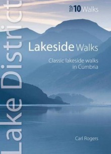 Lakeside Walks: Classic Lakeside Walks in Cumbria - Carl Rogers