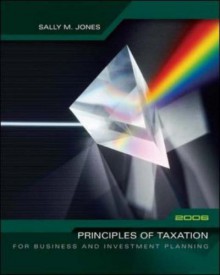 Principles Of Taxation For Business & Investment Planning, 2006 Edition - Sally Jones