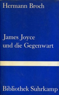 James Joyce und die Gegenwart - Hermann Broch