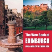 The Wee Book of Edinburgh - Jan-Andrew Henderson