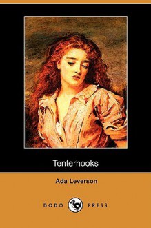 Tenterhooks (Dodo Press) - Ada Leverson