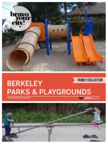 Berkeley Parks & Playgrounds (Bravo Your City! Book 16) - MiSoon Burzlaff, Chelsea Tiong, Rie Yamaoke, Jane Lee, Chelsea Tiong