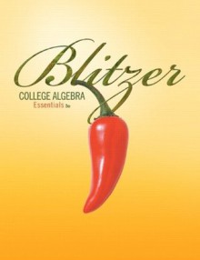 College Algebra Essentials (3rd Edition) - Robert F. Blitzer