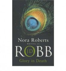 Glory in Death - J.D. Robb