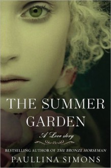 The Summer Garden (The Bronze Horseman, #3) - Paullina Simons