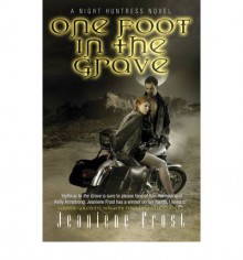 One Foot in the Grave - Jeaniene Frost