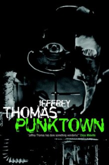 Punktown - Jeffrey Thomas, Michael Marshall Smith