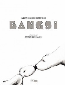 Bangsi - Hubert Klimko-Dobrzaniecki, Marcin Dopieralski