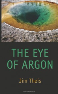 The Eye of Argon - Jim Theis