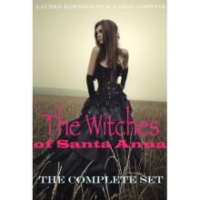 The Witches of Santa Anna (The Witches of Santa Anna, #1-7) - Lauren Barnholdt, Aaron Gorvine