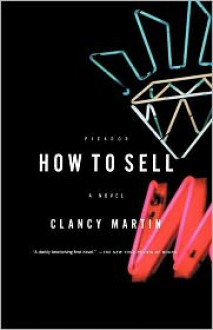 How to Sell - Clancy Martin