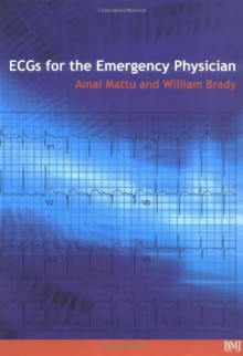 ECG's for the Emergency Physician 1 - Amal Mattu, William J. Brady