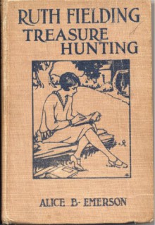 Ruth Fielding Treasure Hunting Or A Moving Picture That Became Real - Alice B. Emerson