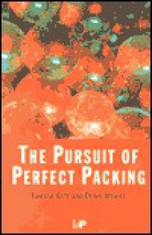 The Pursuit of Perfect Packing - Denis Weaire