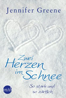 Zwei Herzen im Schnee: So stark und so zärtlich - Jennifer Greene