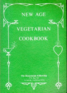 New Age Vegetarian Cookbook - Rosicrucian Fellowship