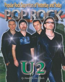 U2 (Pop Rock: Popular Rock Superstars of Yesterday and Today Series) - Kenneth McIntosh