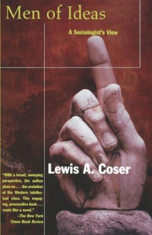 Men of Ideas: A Sociologist's View - Lewis A. Coser