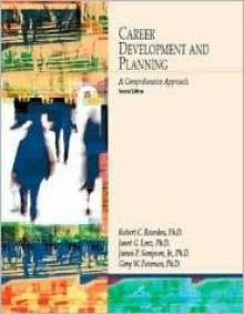 Career Development And Planning: A Comprehensive Approach - Robert C. Reardon