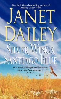 Silver Wings, Santiago Blue - Janet Dailey