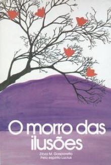 O Morro das Ilusões - Zibia Gasparetto