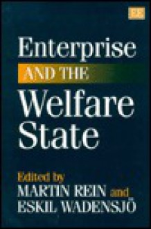 Enterprise and the Welfare State - Martin Rein, Eskil Wadensjö