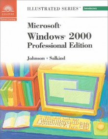 Microsoft Windows 2000 Illustrated Introductory - Steve Johnson, Neil Salkind