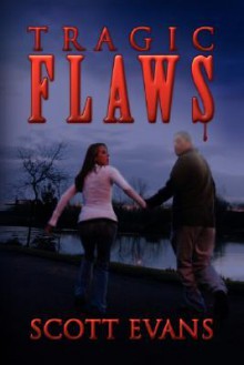 Tragic Flaws - Scott Evans