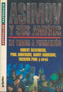 Asimov y sus amigos. En torno a Fundacion - Martin H. Greenberg