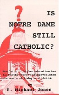 Is Notre Dame Still Catholic? - E. Michael Jones