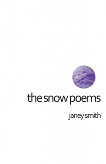 the snow poems - Janey Smith