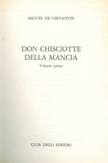 Don Chisciotte della Mancia. - Miguel de Cervantes Saavedra