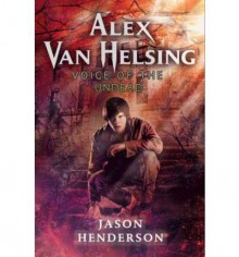 [ Voice of the Undead (Alex Van Helsing (Cloth) #02) By Henderson, Jason ( Author ) Hardcover 2011 ] - Jason Henderson