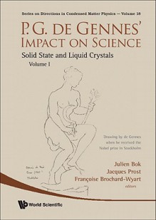 P.G. de Gennes' Impact on Science - Volume I: Solid State and Liquid Crystals - Pierre-Gilles de Gennes, Jacques Prost, Fran?oise Brochard-wyart