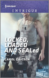 Locked, Loaded and SEALed (Red, White and Built) - Carol Ericson