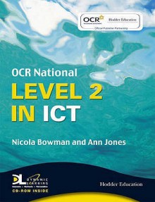 OCR National: Level 2 in ICT - Nicola Bowman, Ann Jones