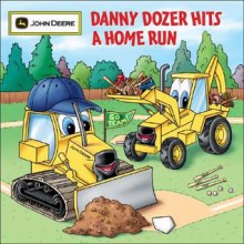 Danny Dozer Hits a Home Run - Dena Neusner