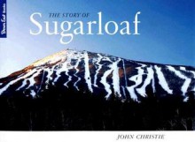 The Story of Sugarloaf - John Christie