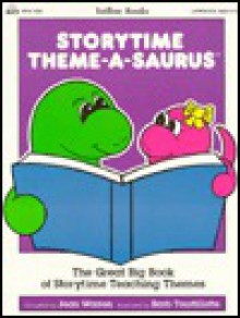 Storytime Theme-A-Saurus: The Great Big Book of Storytime Teaching Themes - Jean Warren, Kathleen Cubley