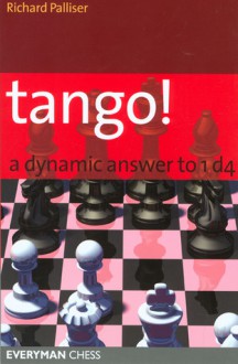 Tango! A Complete Defence to 1d4 - Richard Palliser