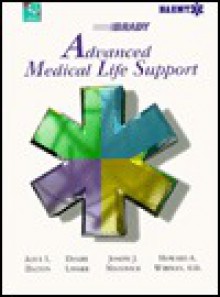 Advanced Medical Life Support: A Practical Approach to Adult Medical Emergencies - Alice Dalton, Daniel Limmer, Joseph J. Mistovich